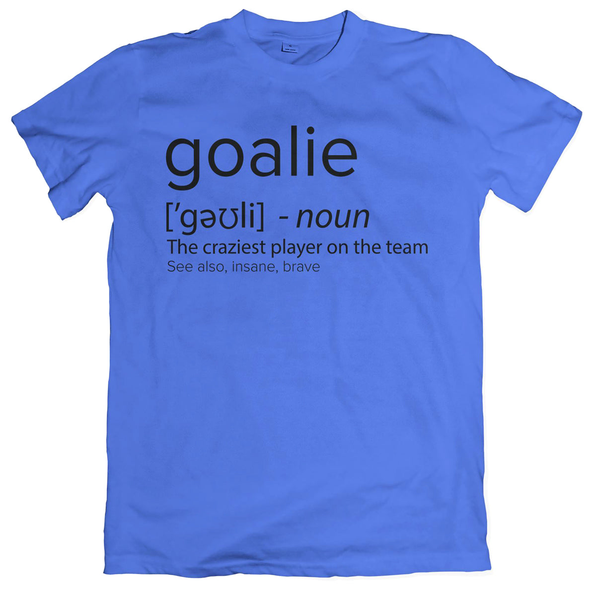 Goalie Definition T-Shirt Shirts 411 Youth Small Royal Blue 