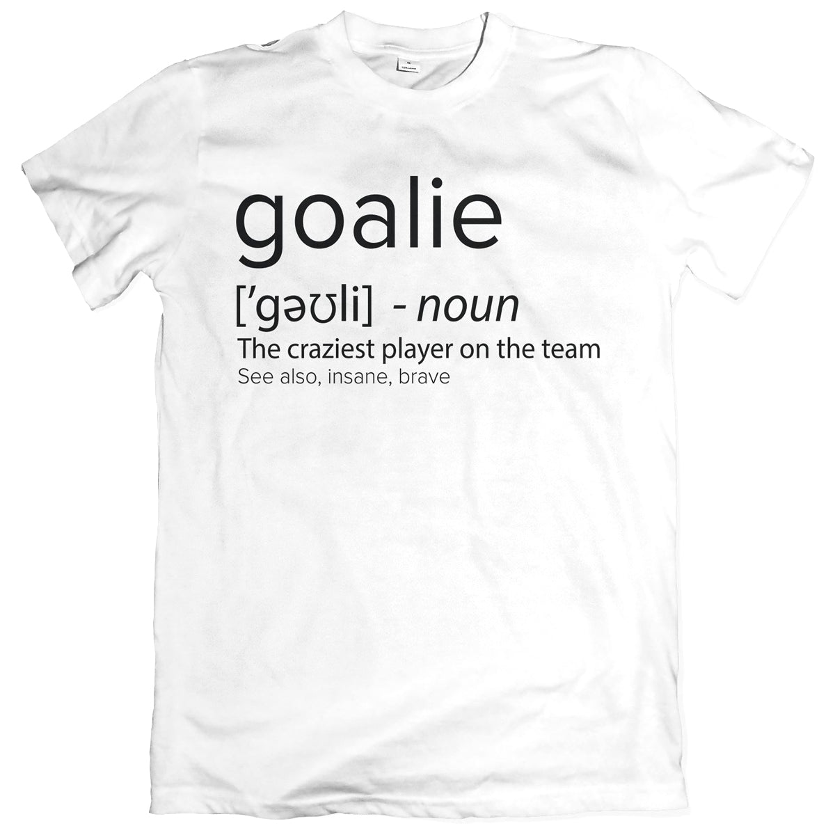 Goalie Definition T-Shirt Shirts 411 Youth Small White 