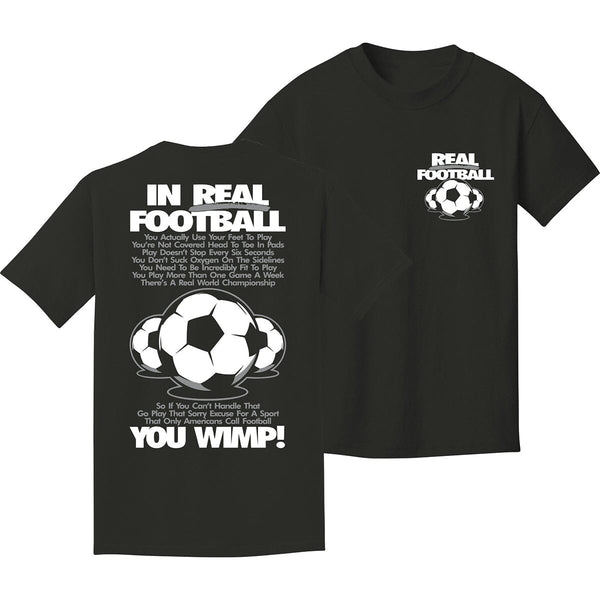 Real Football Soccer T-Shirt Humorous Shirt 411 Youth Small Black 