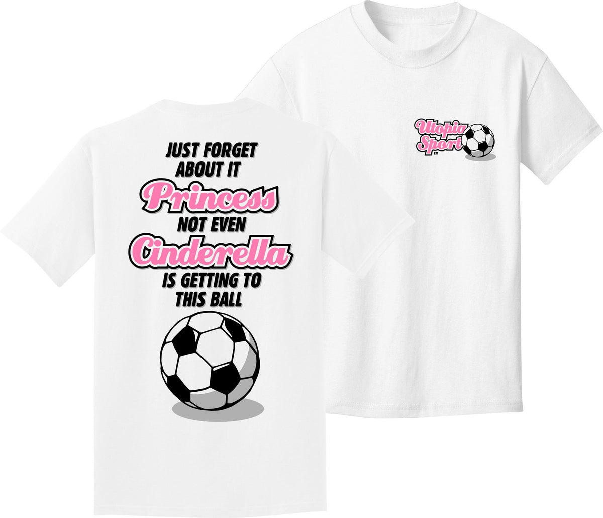 Utopia Cinderella Short Sleeve Soccer T-Shirt Humorous Shirt Utopia Adult Small White 